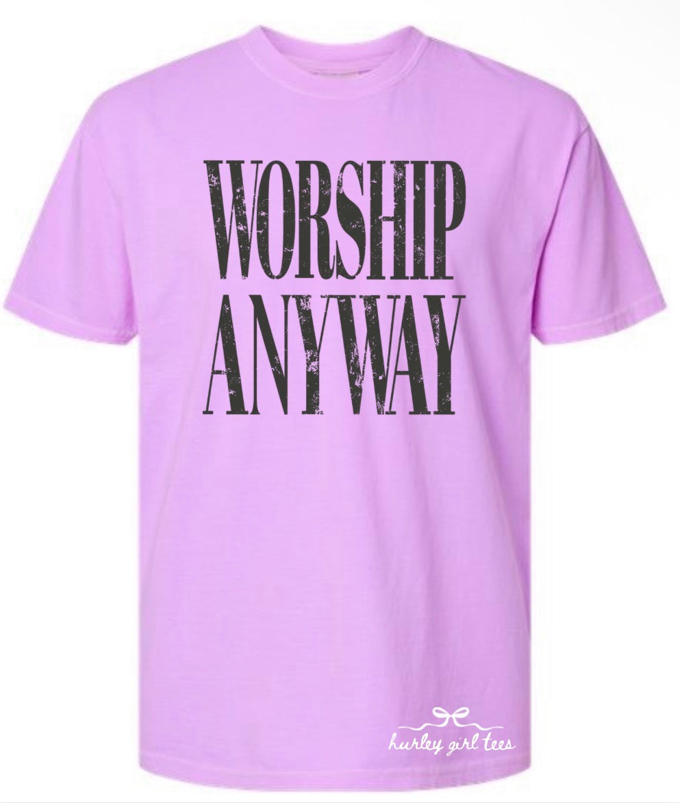 Worship Anyway Tee