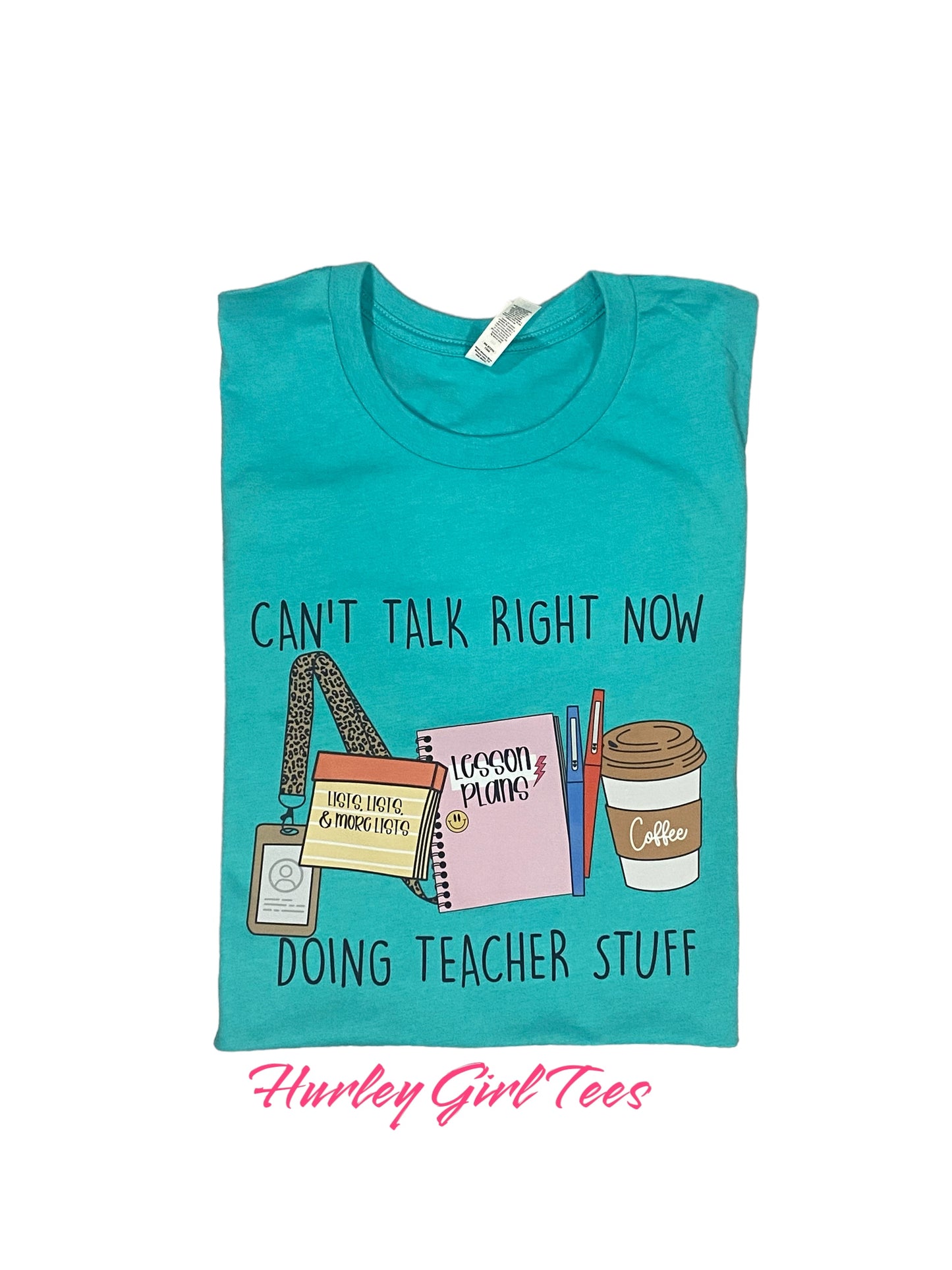 Can’t talk right now doing teacher stuff t-shirt